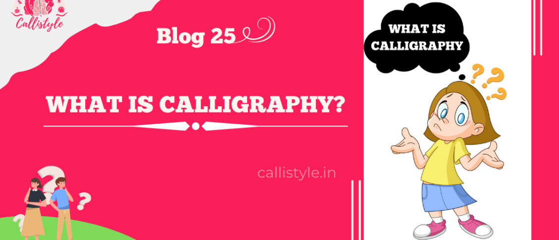 What is Calligraphy