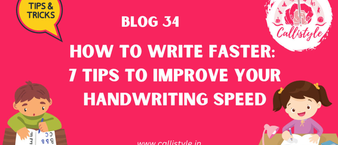 7 Tips to Improve Your Handwriting Speed