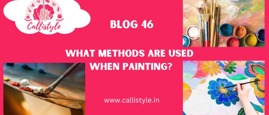 What Methods Are Used When Painting?