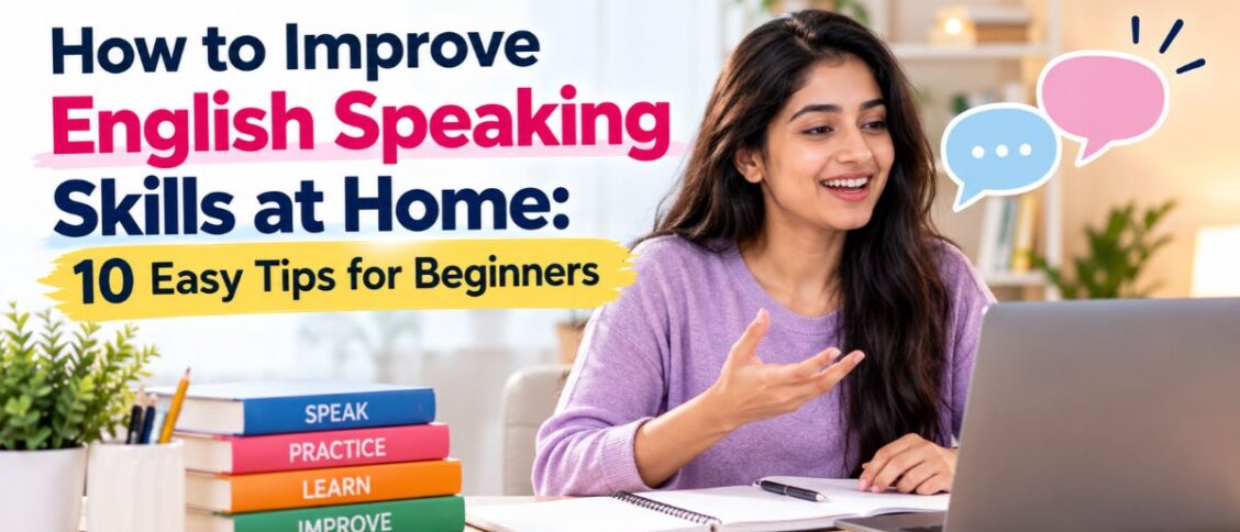 How to Improve English Speaking Skills at Home with simple English practice tips for beginners.